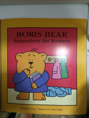 Boris Bear remembers his manners: By Andrea Doray ; Doray, Andrea