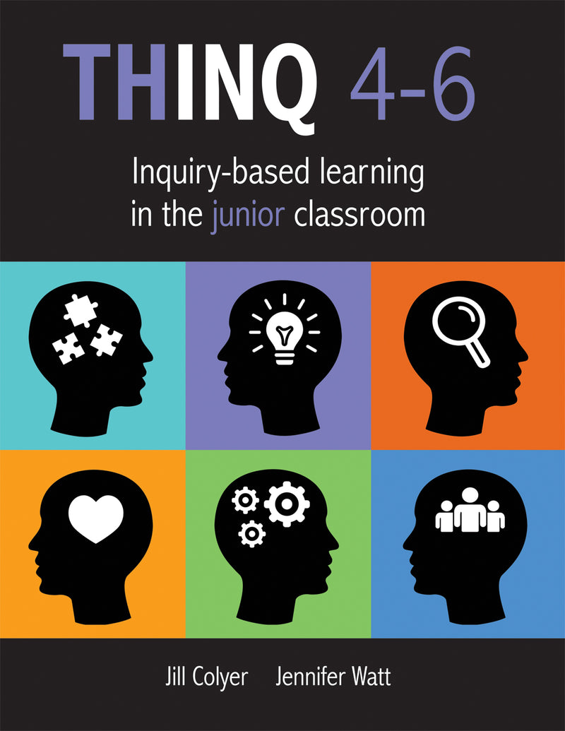 THINQ 4--6: Inquiry-Based Learning in the Junior Classroom
(Incorporate inquiry-based learning into every classroom.)
