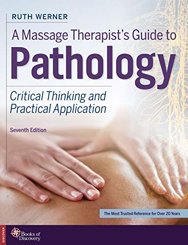 A Massage Therapist's Guide to Pathology: Critical Thinking and Practical Application