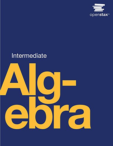 Intermediate Algebra by OpenStax (Official Print Version, hardcover, full color) [Hardcover] OpenStax