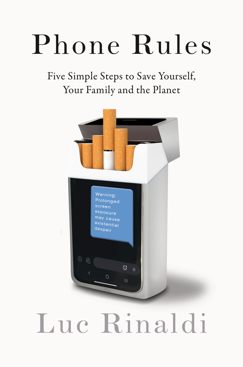 Phone Rules: Five Simple Steps to Save Yourself, Your Family and the Planet