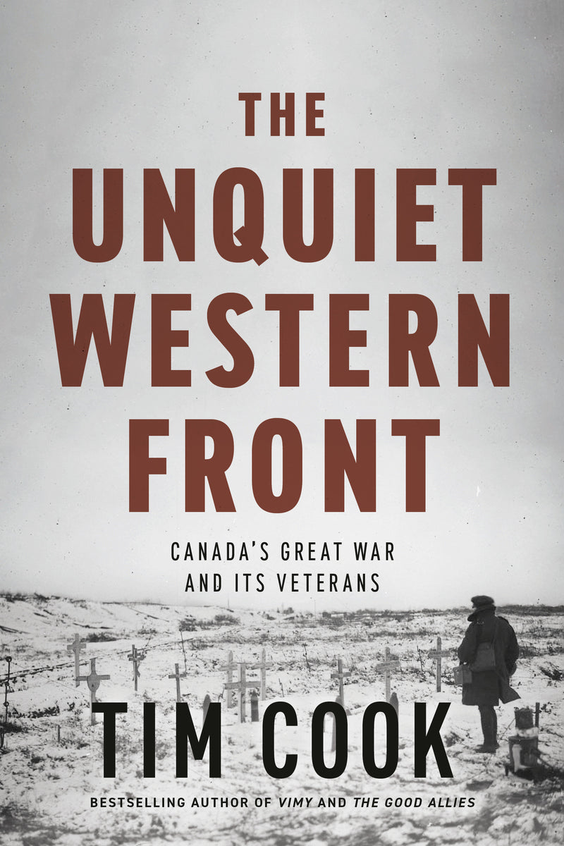 The Unquiet Western Front: Canada's Great War and Its Veterans