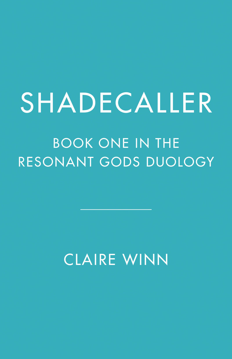 Shadecaller: Book One in the Resonant Gods Duology