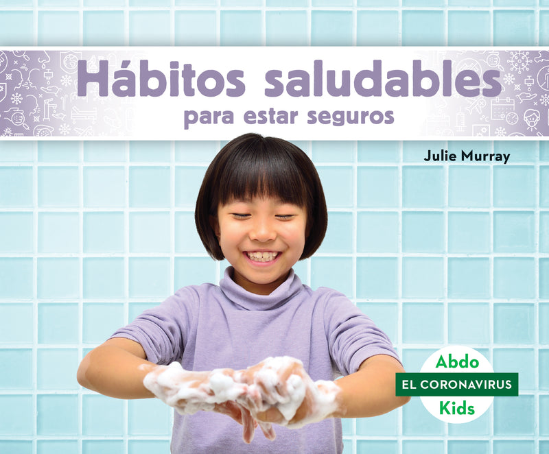 Habitos saludables para estar seguros (Staying Safe with Healthy Habits)