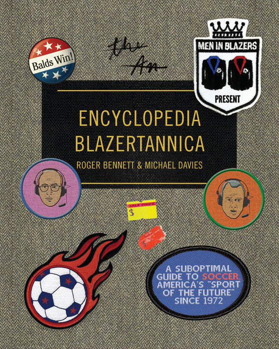 Men in Blazers Present Encyclopedia Blazertannica