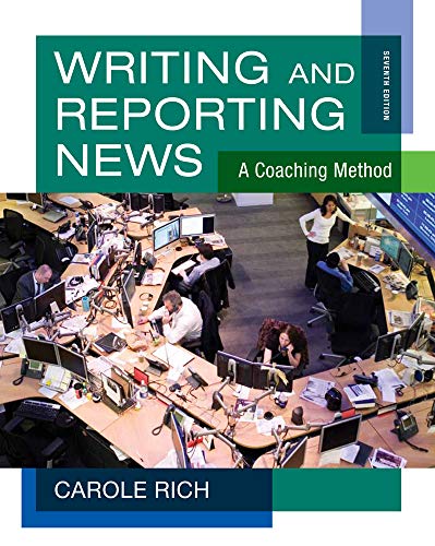 Writing and Reporting News: A Coaching Method Rich, Carole