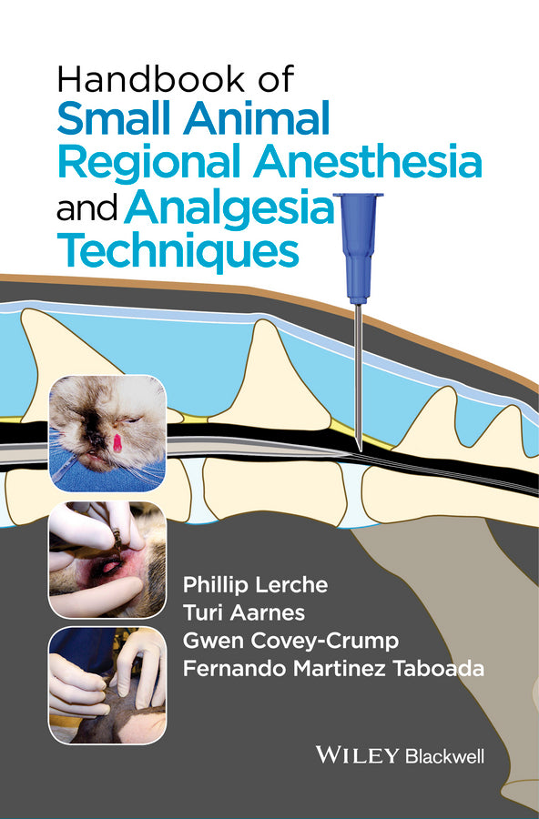 Handbook of Small Animal Regional Anesthesia and Analgesia Techniques