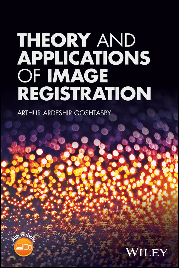 Theory and Applications of Image Registration