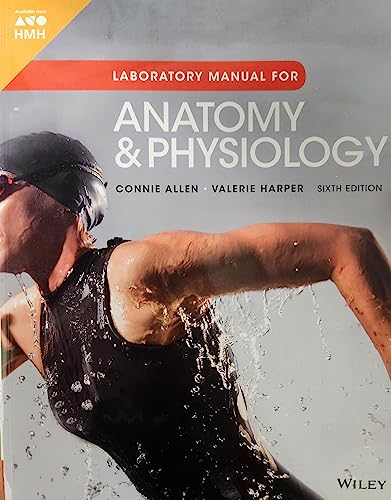 2017 Allen, Anatomy and Physiology, Sixth Edition Laboratory Manual