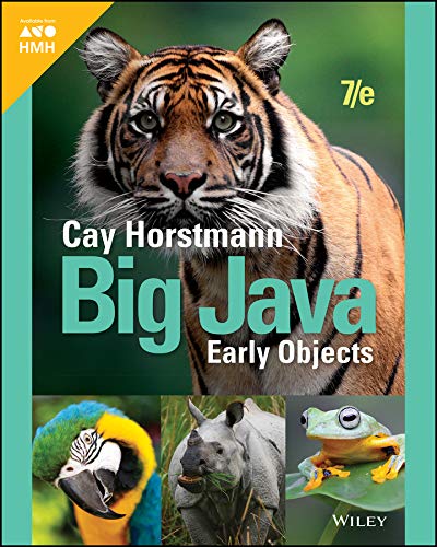 2019 Horstmann, Big Java Early Objects, Seventh Edition Student Edition Grades9-12