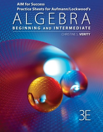 AIM for Success Practice Sheets for Aufmann/Lockwood's Algebra: Beginning and Intermediate, 3rd