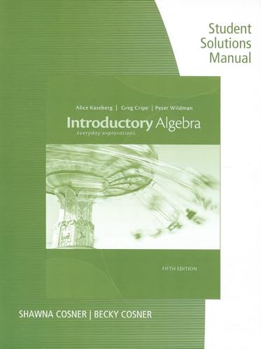 Student Solutions Manual for Kaseberg/Cripe/Wildman's Introductory Algebra: Everyday Explorations, 5th