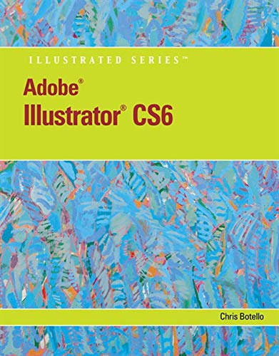 AdobeÂ® IllustratorÂ® CS6 Illustrated with Online Creative Cloud Updates