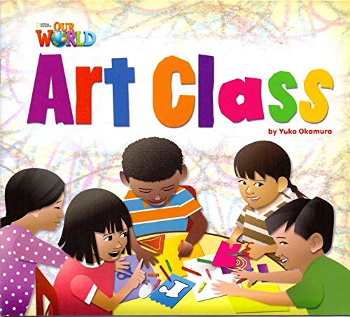 Our World Readers: Art Class