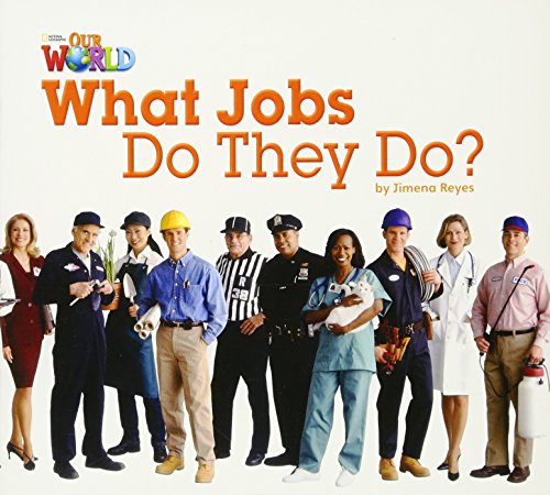 Our World Readers: What Jobs Do They Do?: American English