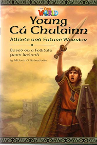 Our World Readers: Young CÃº Chulainn, Athlete and Future Warrior