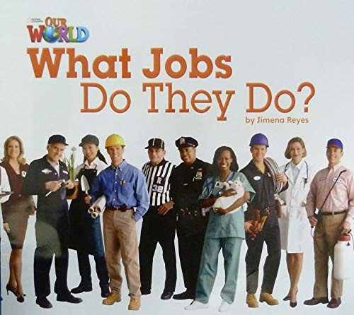 Our World Readers: What Jobs Do They Do? Big Book