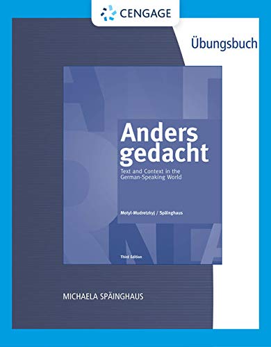 Student Activities Manual for Motyl-Mudretzkyj/SpÃ¤inghaus' Anders gedacht: Text and Context in the German-Speaking World, 3rd