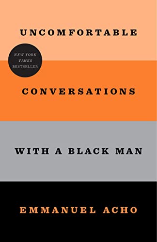 Uncomfortable Conversations with a Black Man [Hardcover] Acho, Emmanuel