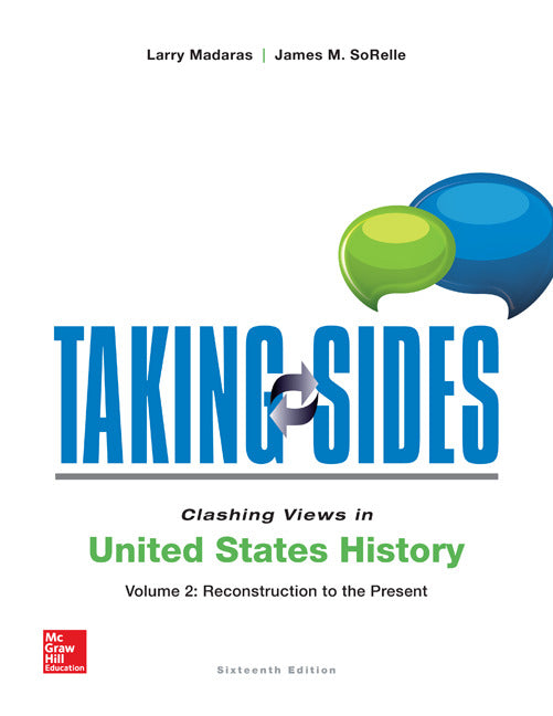 Taking Sides Clashing Views In United States History Volume 2 Reconstruction To The Present