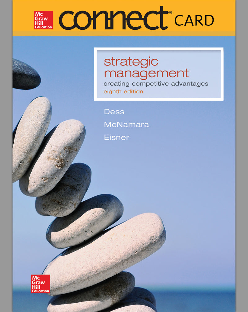 Connect Access Card For Strategic Management Creating Competitive Advantage 8e