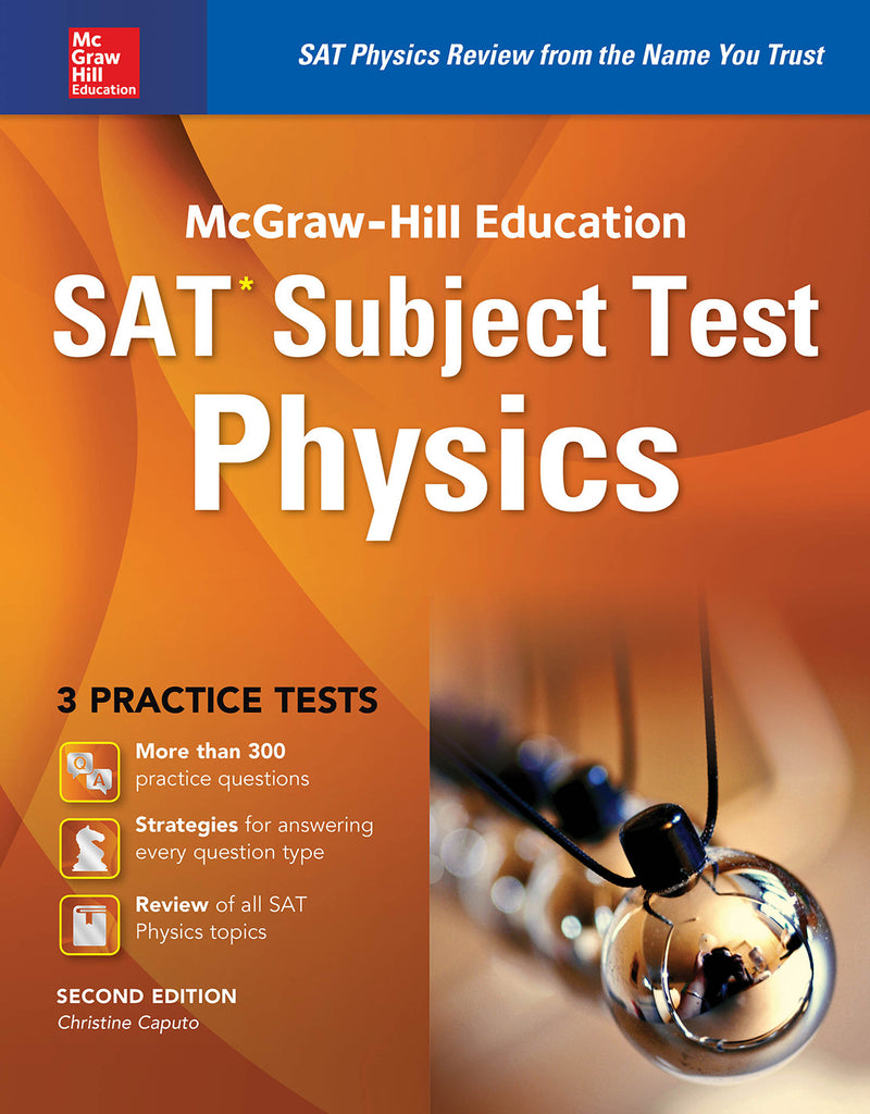 Mcgraw Hill Education Sat Subject Test Physics 2nd Ed. 2e