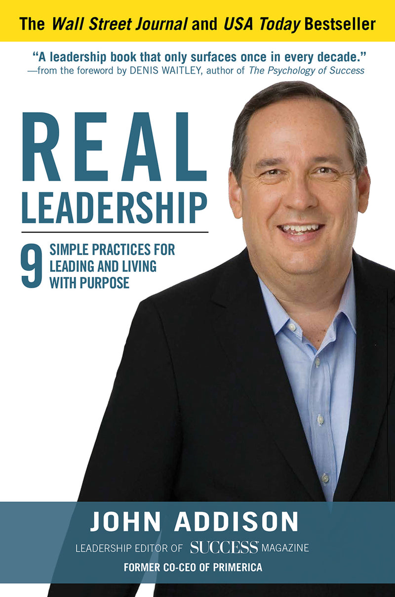 Real Leadership 9 Simple Practices For Leading & Living With Purpose