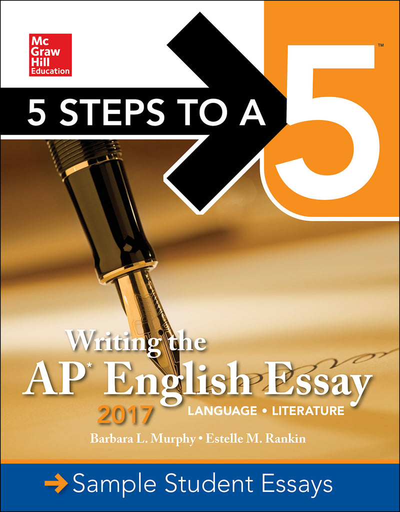 5 Steps To A 5 Writing The Ap English Essay 2017 6e