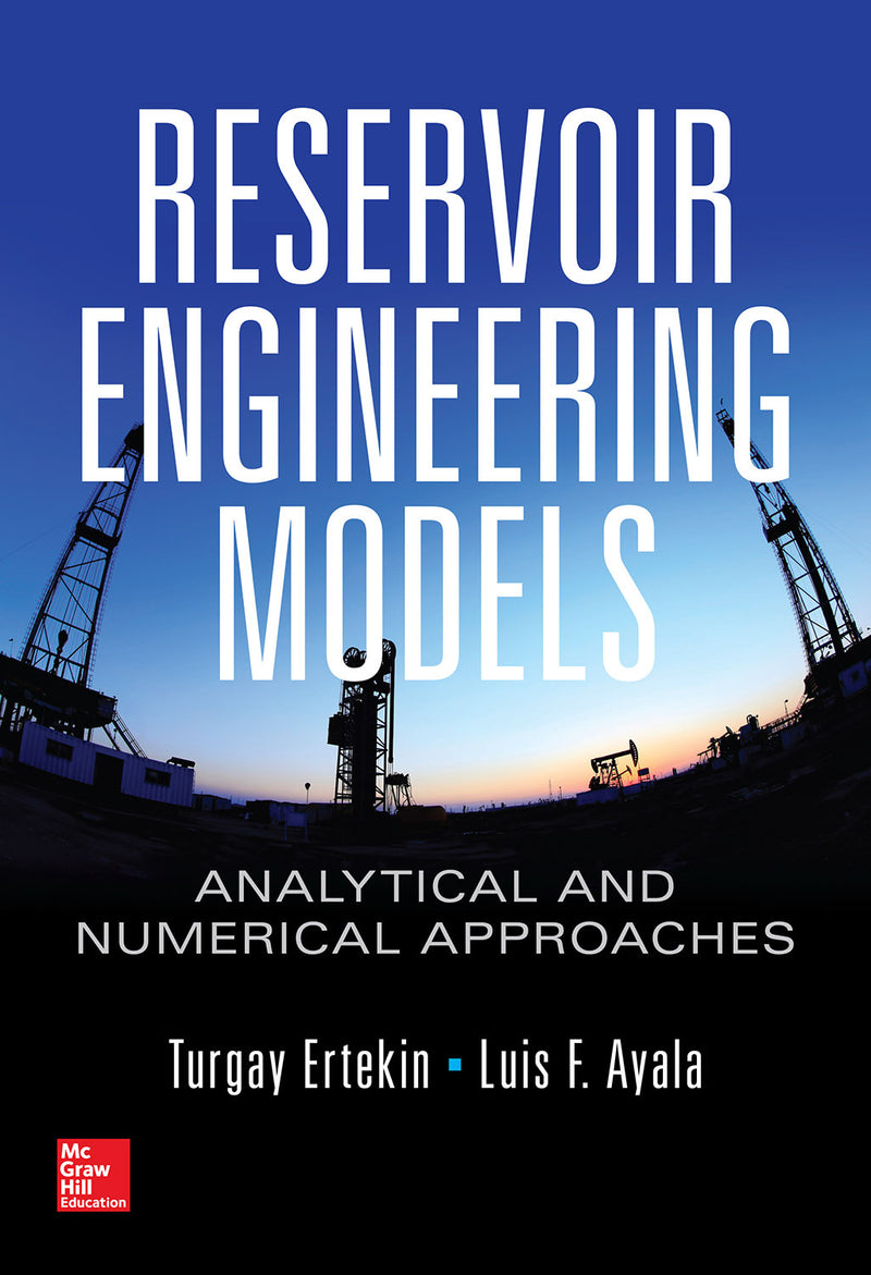 Reservoir Engineering Models Analytical & Numerical Approaches