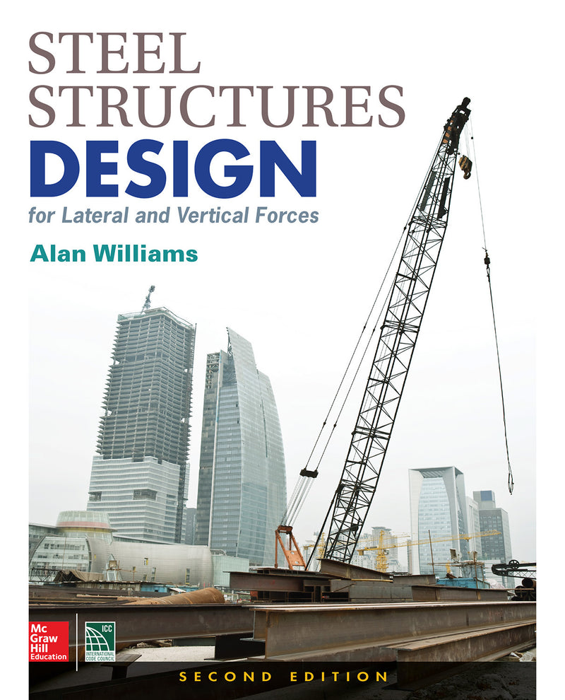 Steel Structures Design For Lateral & Vertical Forces Second Edition 2e
