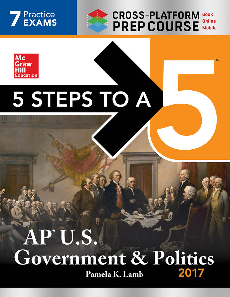 5 Steps To A 5 Ap U.s Government & Politics 2017 Cross Platform Edition 8e