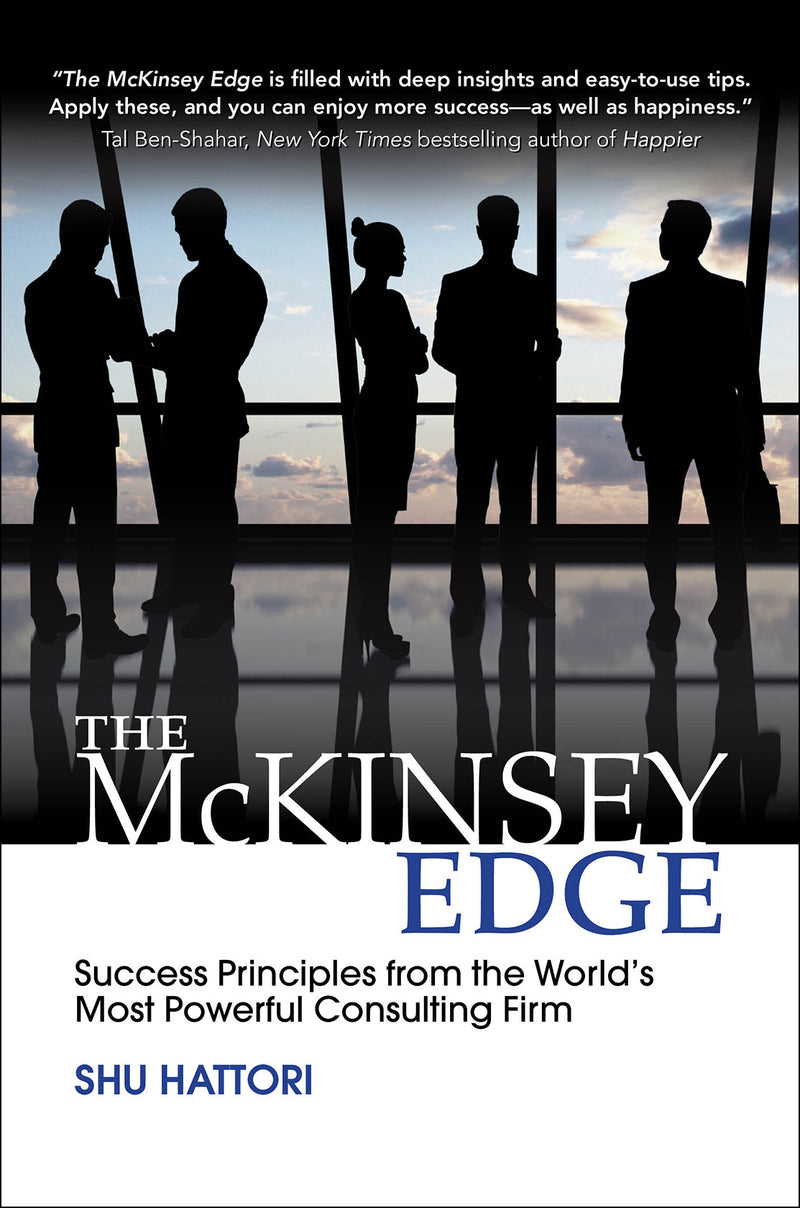 The Mckinsey Edge Success Principles From The Worldâ€™s Most Powerful Consulting Firm