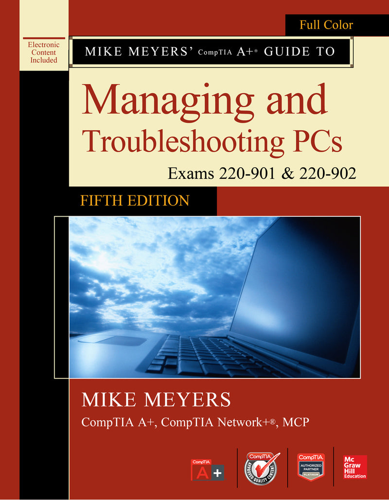 Mike Meyers Comptia A+ Guide To Managing & Troubleshooting Pcs Fifth Edition Exams 220 901 & 220 902 5e