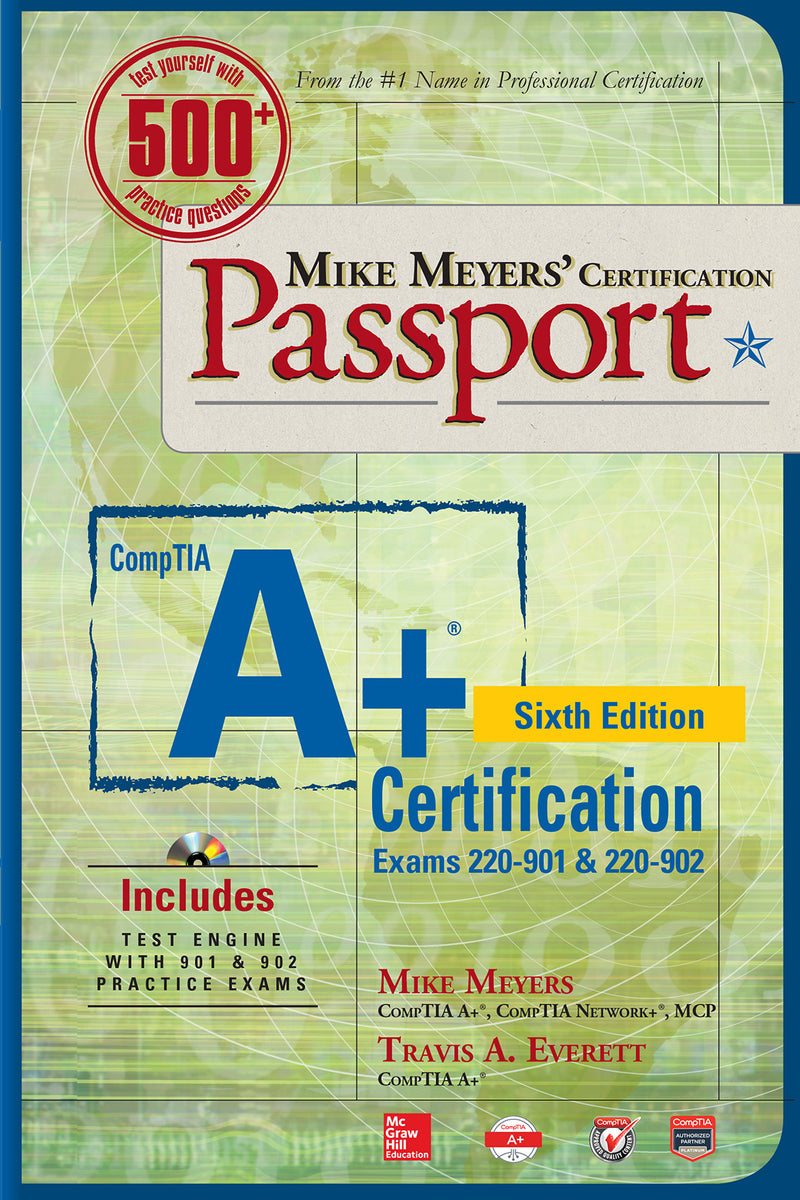 Mike Meyers Comptia A+ Certification Passport Sixth Edition Exams 220 901 & 220 902 6e