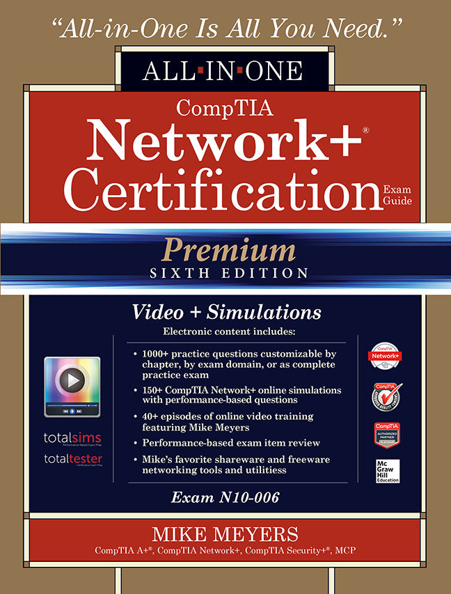 Comptia Network+ Certification All In One Exam Guide Exam N10 006 Premium Sixth Edition With Online Performance Based Simulations & Video Training 6e