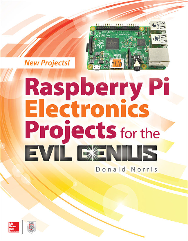 Raspberry Pi Electronics Projects For The Evil Genius