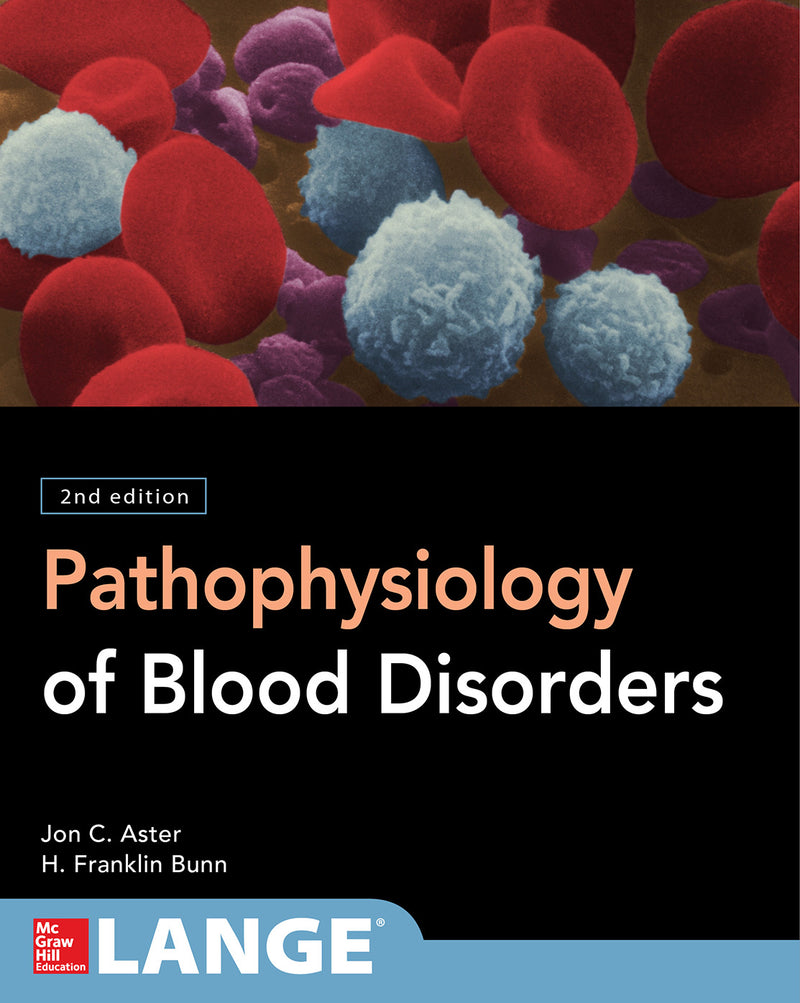 Pathophysiology Of Blood Disorders Second Edition 2e