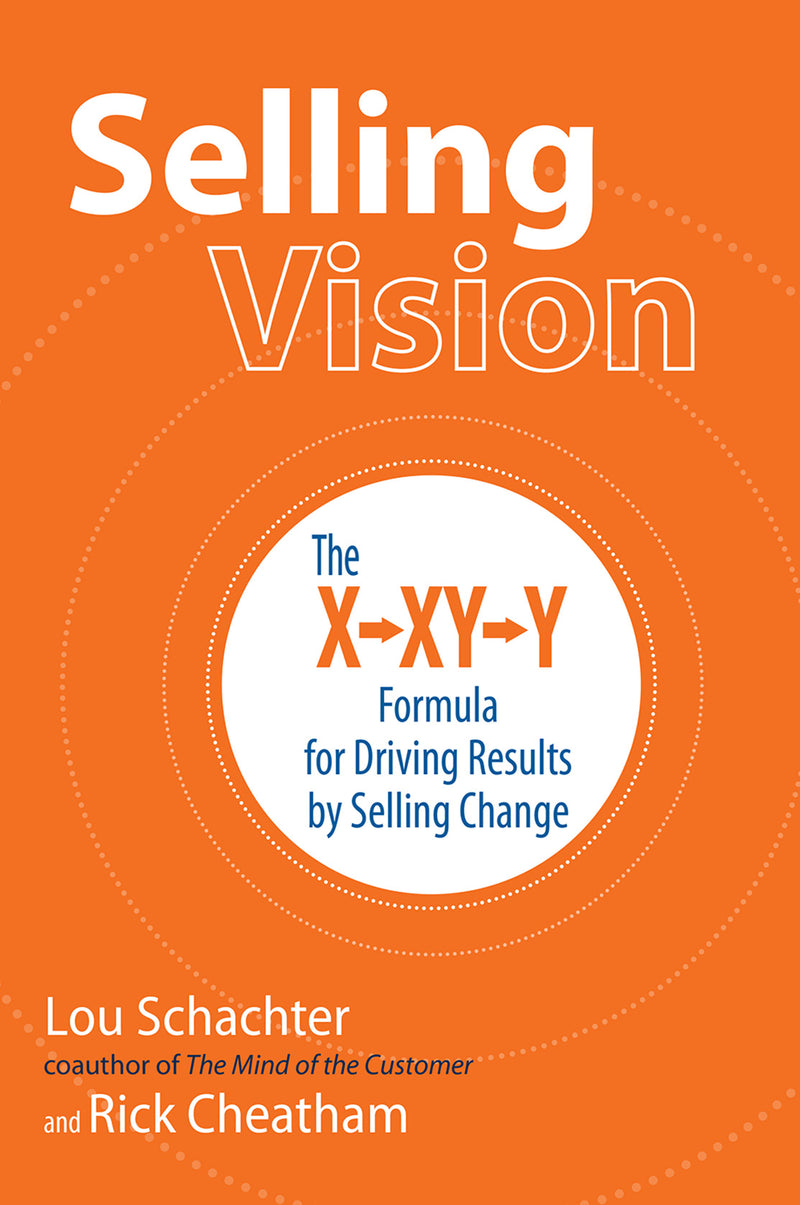 Selling Vision The X Xy Y Formula For Driving Results By Selling Change