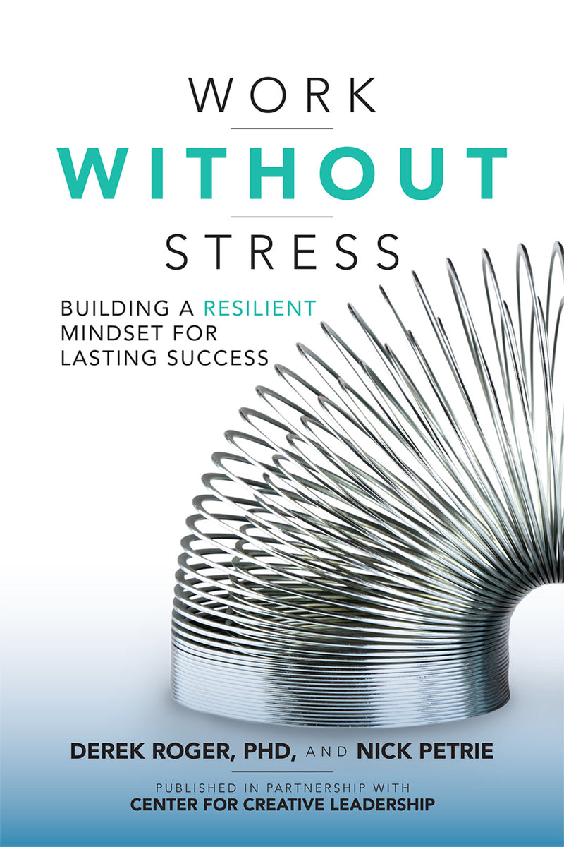 Work Without Stress Building A Resilient Mindset For Lasting Success
