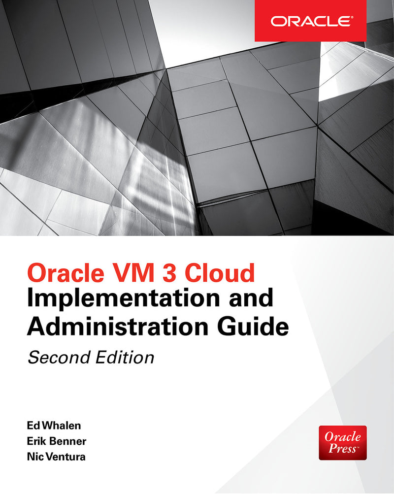 Oracle Vm 3 Cloud Implementation & Administration Guide Second Edition 2e