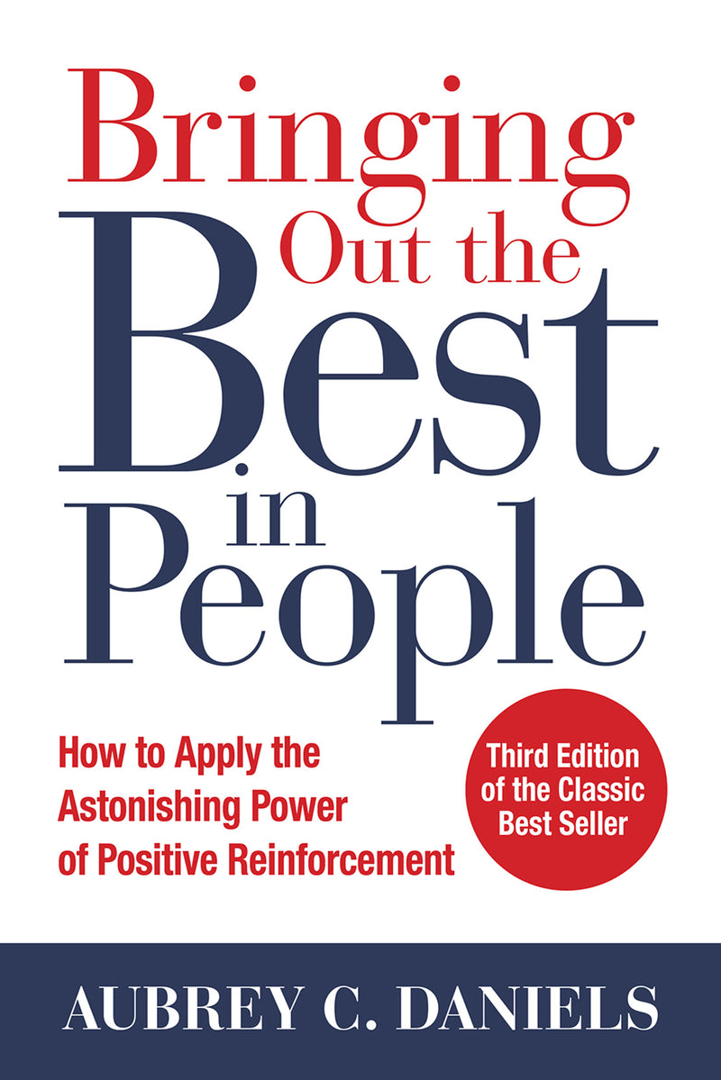 Bringing Out The Best In People How To Apply The Astonishing Power Of Positive Reinforcement Third Edition 3e