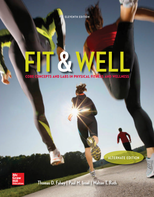 Fit & Well Alternate Edition Core Concepts & Labs In Physical Fitness & Wellness Loose Leaf Edition With Connect Access Card