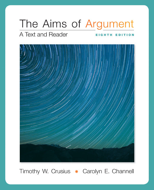 The Aims Of Argument A Text & Reader With Connect Access Card For Connect Composition Essentials 8e
