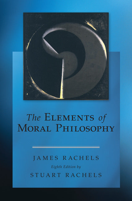 Loose Leaf For The Elements Of Moral Philosophy With Connect Access Card 8e
