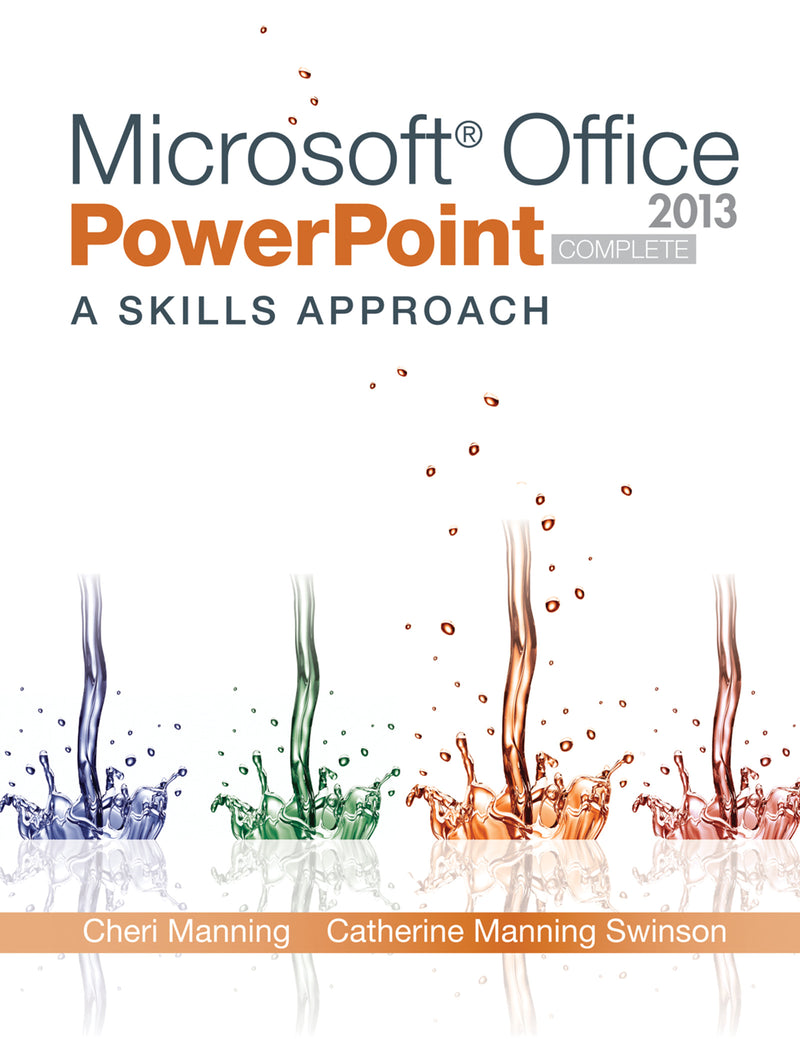 Microsoft  Powerpoint 2013 A Skills Approach With Simnet Access Card