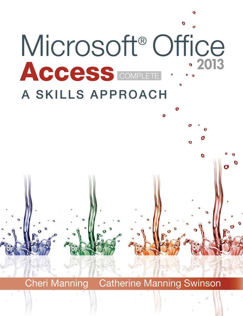 Microsoft  Access 2013 A Skills Approach With Simnet Access Card