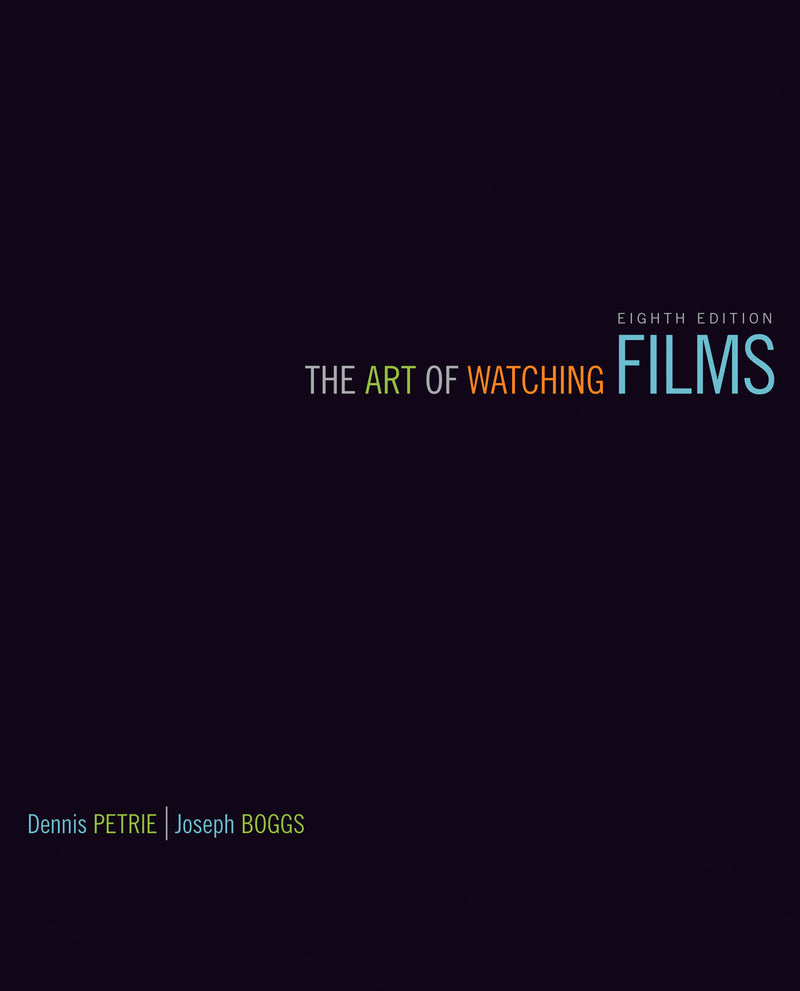 Looseleaf For The Art Of Watching Films 8e