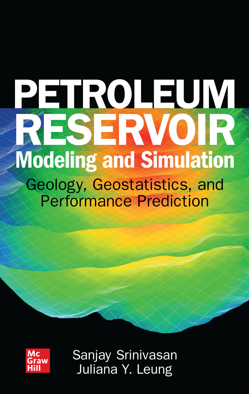 Petroleum Reservoir Modeling & Simulation Geology Geostatistics & Performance Prediction