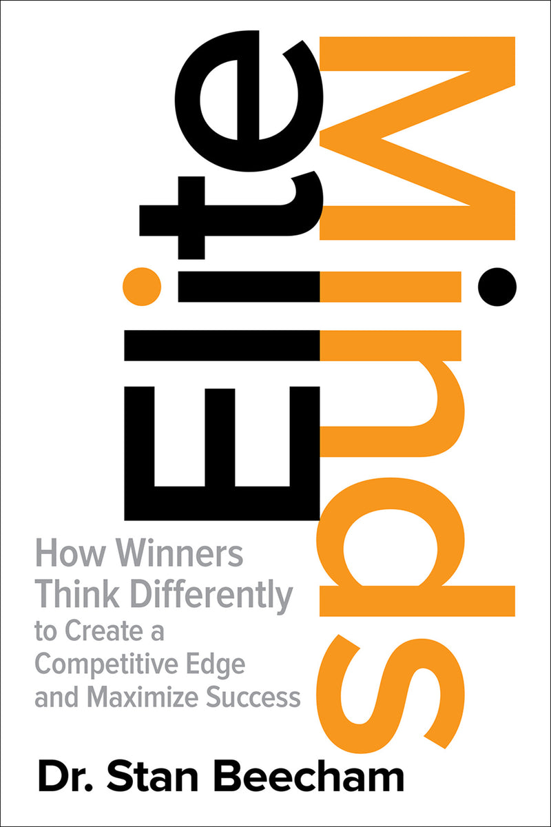 Elite Minds How Winners Think Differently To Create A Competitive Edge & Maximize Success
