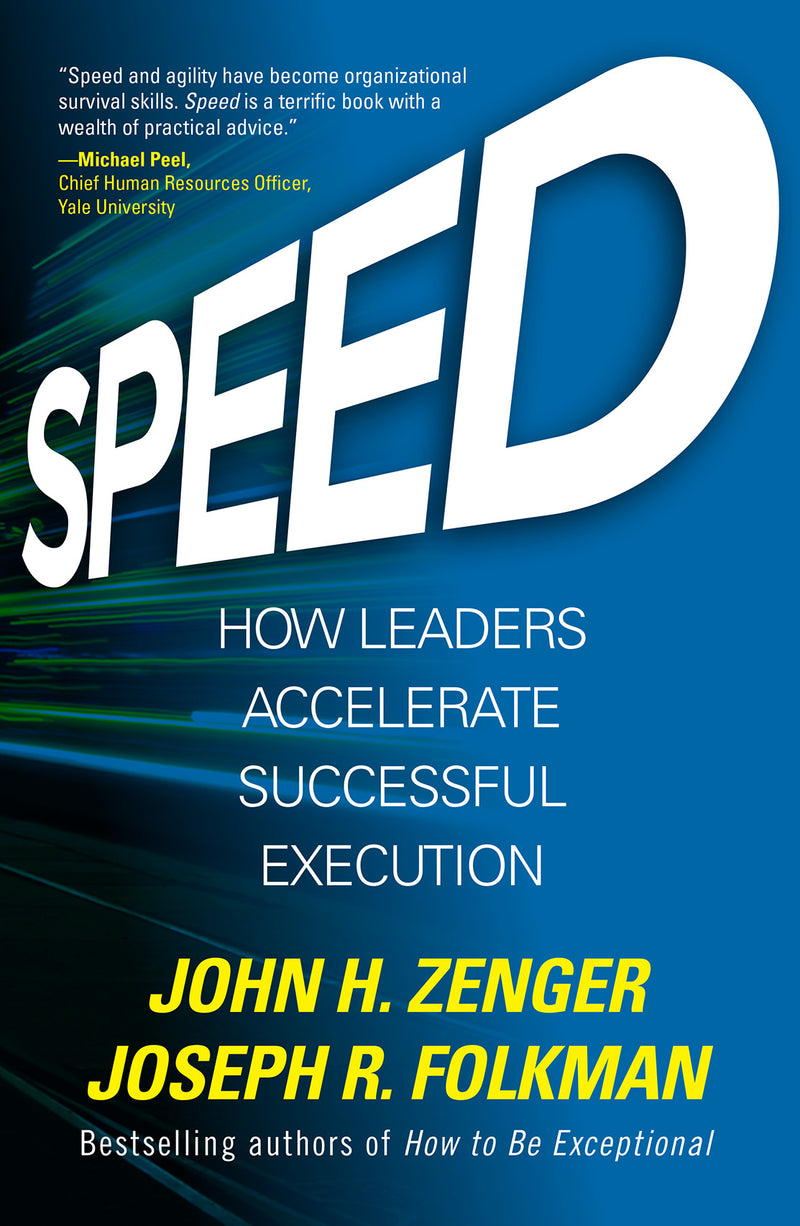 Speed How Leaders Accelerate Successful Execution